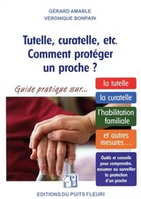 TUTELLE CURATELLE ETC COMMENT PROTEGER UN PRO...