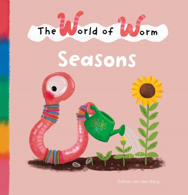 The World of Worm. Seasons by Esther van den Berg (Hardback Book)