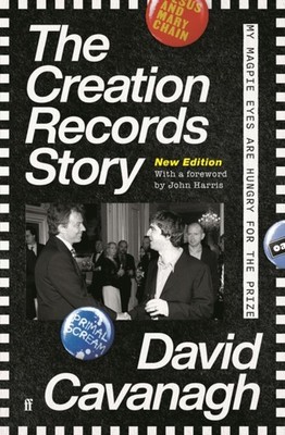 The Creation Records Story by David Cavanagh PAPERBACK 9780571362530