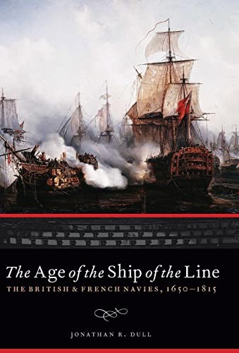 The Age of the Ship of the Line: The British and French Navies, 1650-1815 (Stud