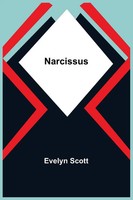 Evelyn Scott | Narcissus | Taschenbuch | Englisch (2021) | Alpha Editions