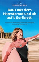Raus Aus Dem Hamsterrad Und Ab Auf's Surfbrett! Christine Sing