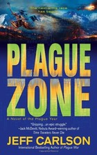 Plague Zone (Plague Year) By Jeff Carlson