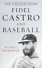 Peter C. Bjarkman Fidel Castro and Baseball (Hardback) (UK IMPORT)