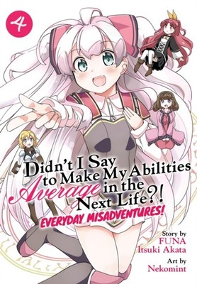 Didn't I Say to Make My Abilities Average in the Next Life?!  by Funa PAPERBACK