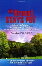 THE BREAST STAYS PUT: NO CHEMO-NO RADIATION-NO By Pamela Hoeppner Mint Condition