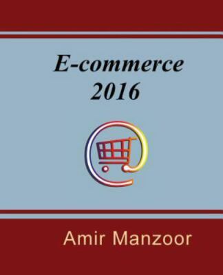 E-Commerce 2016 by Manzoor, Mr Amir, Like New Used, Free shipping in the US
