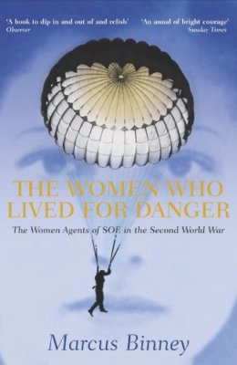 The Women Who Lived For Danger,Marcus Binney