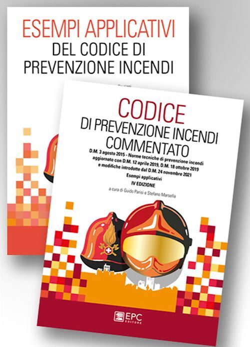 KIT: CODICE DI PREVENZIONE INCENDI COMMENTATO-ESEMPI APPLICATIVI DEL CODICE DI P