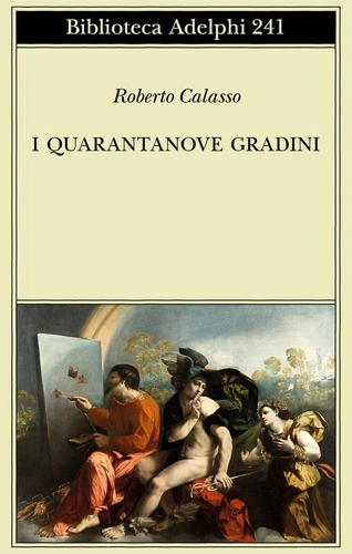 I quarantanove gradini,Calasso, Roberto Roberto Calasso,