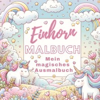 Einhorn Malbuch - Mein Magisches Ausmalbuch | Inspirations Lounge | Deutsch