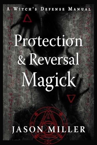 Protection & Reversal Magick (Revised and Updated Edition) by... - - Image 4