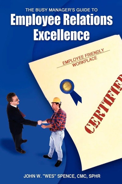 John W. Spence CMC Sphr | The Busy Manager's Guide To Employee Relations...-image