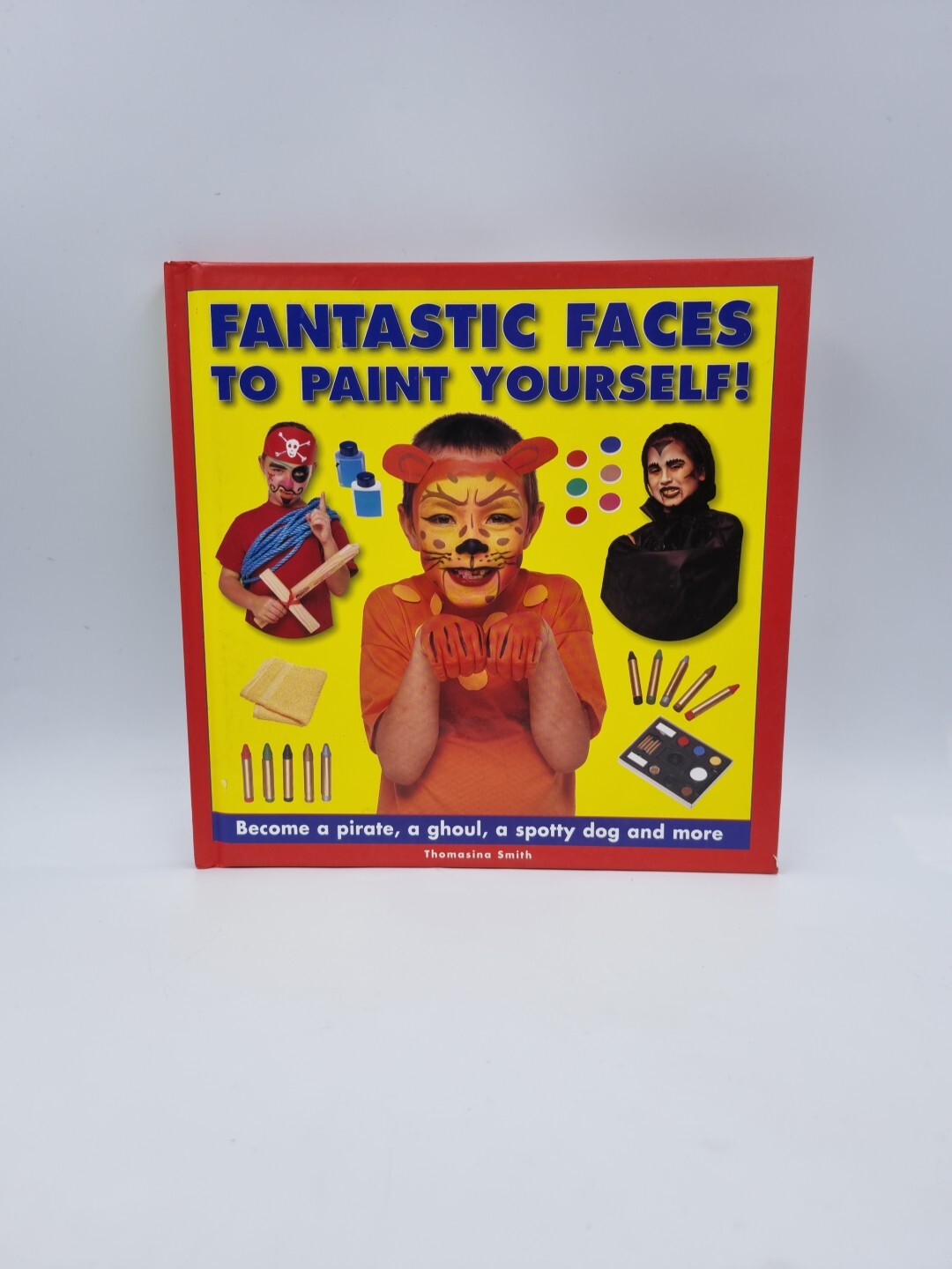 Fantastic Faces to Paint Yourself! by Smith Thomasina (Hardcover, 2016)