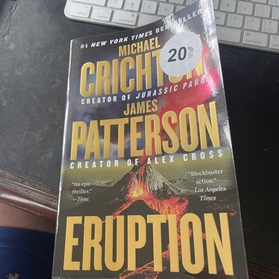 Eruption : A Thriller by James Patterson and Michael Crichton (2025, Trade...
