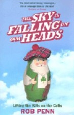 The Sky Is Falling on Our Heads Paperback Rob Penn