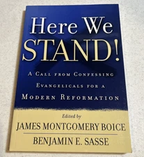 Here We Stand! A Call from Confessing Evangelicals for Modern Reformation Boice