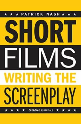 Short Films: Writing the Screenplay (Creative Essentials), Nash 9781842435014 +