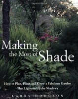 Making The Most Of Shade: How To Plan, Plant, And Grow A Fabulous Garden That Li on sale Making The Most Of Shade: How To Plan, Plant, And Grow A Fabulous Garden That Li on sale