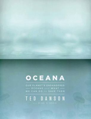 Oceana: Our Endangered Oceans and What We Can Do to Save Them - Danson, Ted,D'Or