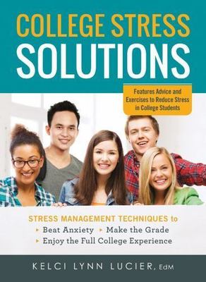 College Stress Solutions: Stress Management Techniques to Beat Anxiety, Make th
