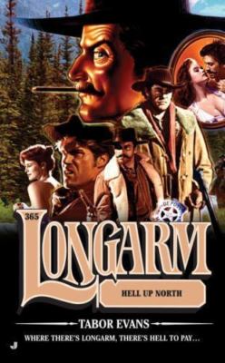 Hell Up North; Longarm #365 - 9780515146073, paperback, Tabor Evans