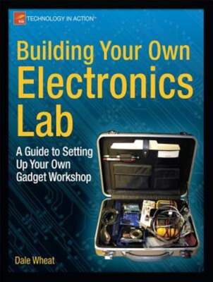 Building Your Own Electronics Lab: A Guide to Setting Up Your Own Gadget: New