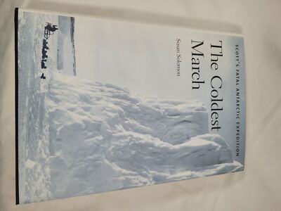 The Coldest March: Scott`s Fatal Antarctic Expedition; Solomon; First Edition