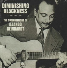 DJANGO REINHARDT - DIMINISHING BLACKNESS : THE COMPOSIT - 3 CDS - NEW & SEALED!!