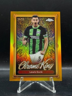 2025-26 Topps Chrome King   Lewis Dunk - Gold /50 Brighton Hove Albion