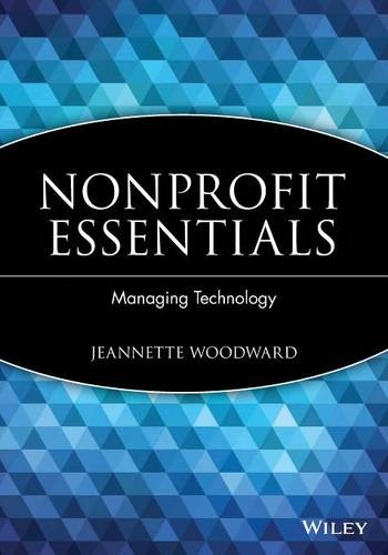 Nonprofit Essentials – Managing Technology Woodward Paperback John Wiley & Sons