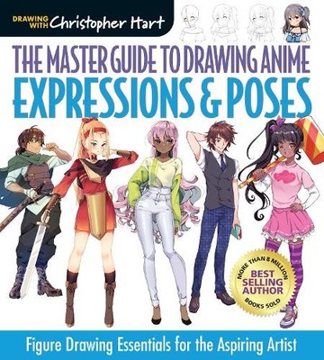 The Master Guide to Drawing Anime: Expressions & Poses by Chr... - 9781684620364