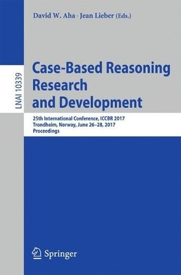 Case-Based Reasoning Research and Development - 9783319610290