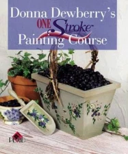 Donna Dewberry's One Stroke Painting Course - Hardcover - VERY GOOD