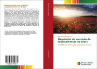 NatháLia Molleis Miziara | RegulaçãO Do Mercado De Medicamentos No Brasil | Buch