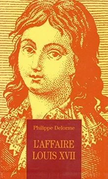 Laffaire Louis XVII von Delorme, Philippe | Buch | Zustand sehr gut
