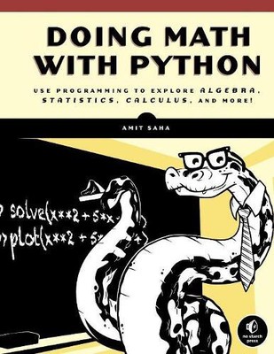 Doing Math with Python: Use Programming to Explore Algebra, Statistics,