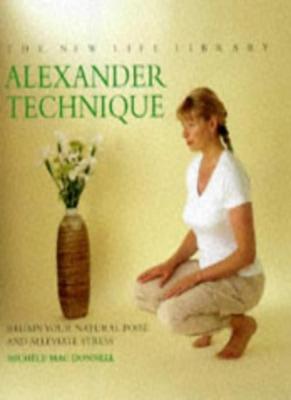 Alexander Technique: Regain Your Natural Poise and Alleviate Str
