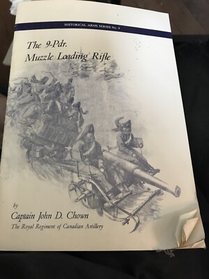 The 9-pdr. muzzle loading rifle, (Historical arms series, no. 9) Chown