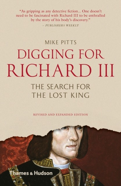 Digging for Richard III by Mike Pitts (Paperback Book)