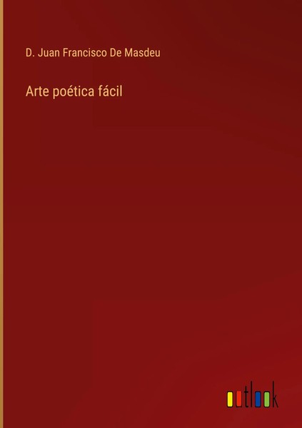 D. Juan Francisco De Masdeu | Arte PoéTica FáCil | Buch | Spanisch (2022)-image