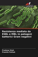 Pradeep Shah (U. A.) | Resistenza Mediata Da Esbl E MBL In Patogeni Batterici...
