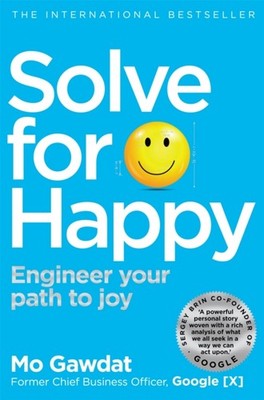 Solve For Happy Engineer Your Path to Joy by Mo Gawdat (Paperback Book)