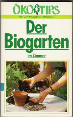 Der Biogarten im Zimmer ] Karin Voss Zimmerpflanzen Biologisch von A - Z