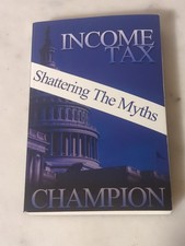 Income Tax - Shattering The Myths