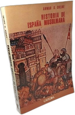 Geschichte des muslimischen Spaniens (Geschichte. Mayor Serie) | Chejne Anwar | Guter Zustand