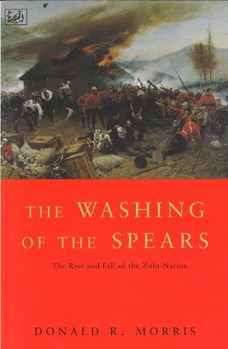 The Washing of the Spears: A History of the Rise of the Zulu Nat
