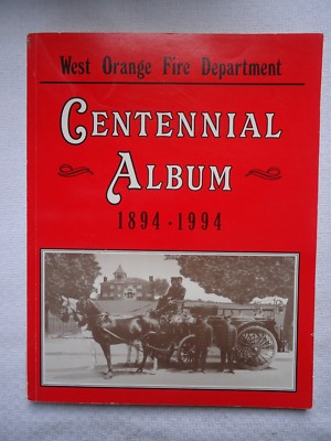 WEST ORANGE NJ FIRE DEPARTMENT CENTENNIAL ALBUM BOOK 1894-1994