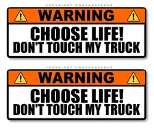 2Pcs Warning Choose Life Don't Touch My Truck Off Road Joke Sticker Decals 6"