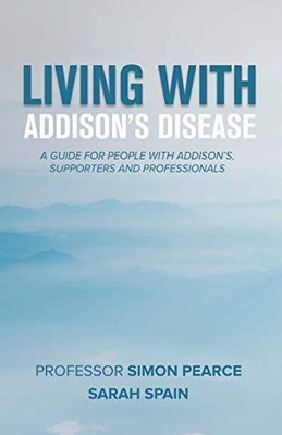 Living With Addison's Disease by Prof Simon Pearce